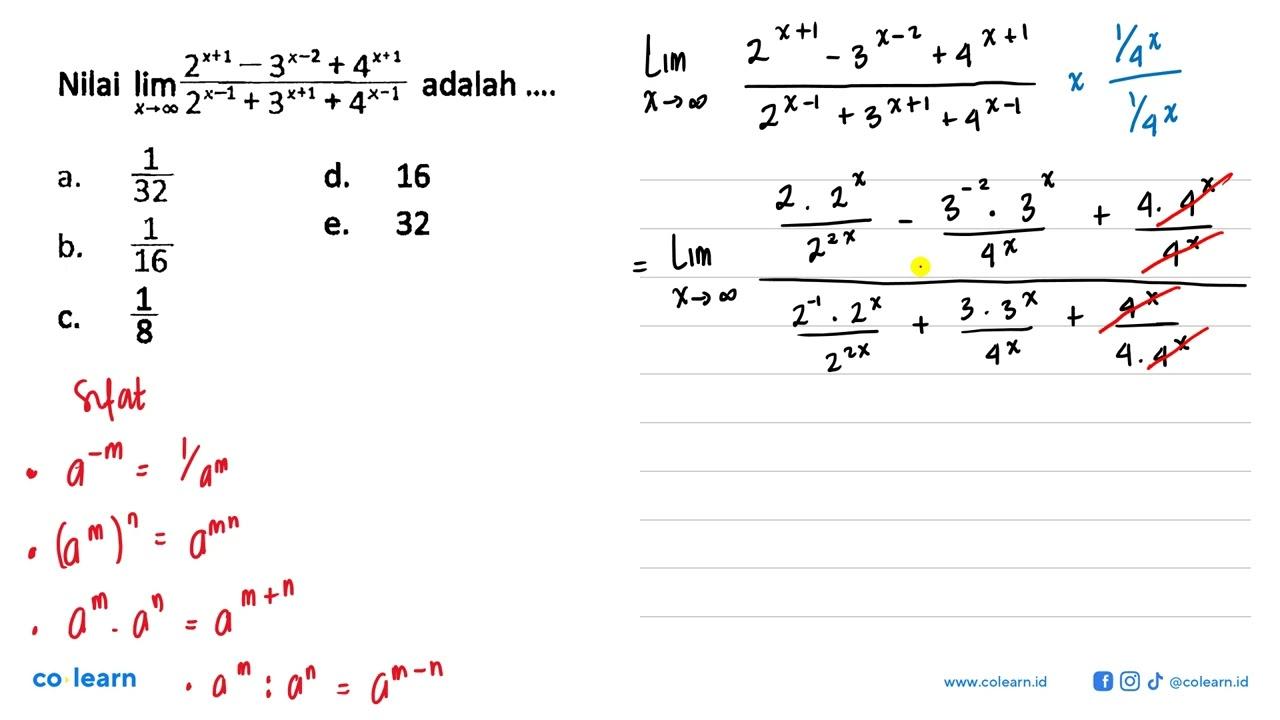 Nilai lim x-> tak hingga (2^x+1 - 3^x-2 + 4^x+1)/(2^x-1 +