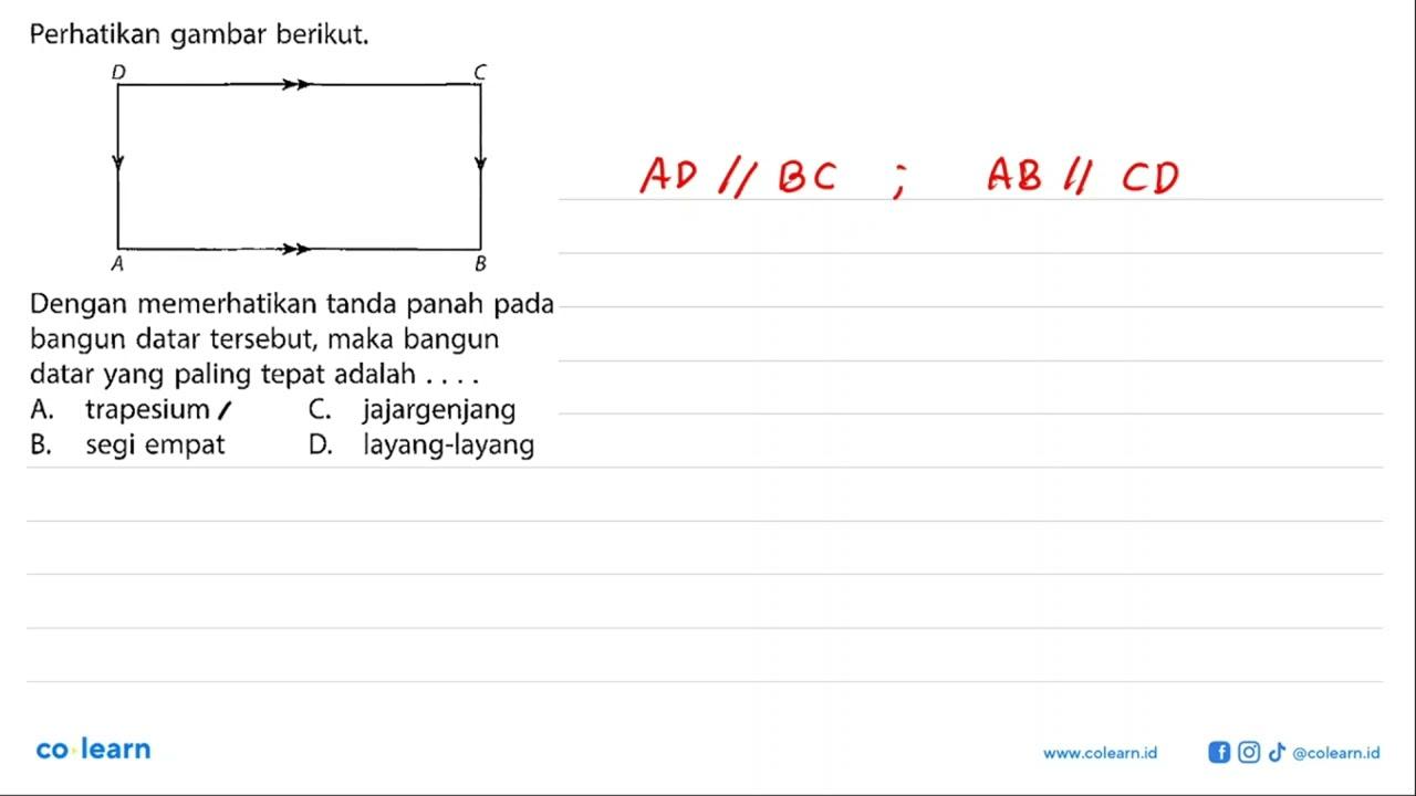 Perhatikan gambar berikut. D C A B Dengan memerhatikan