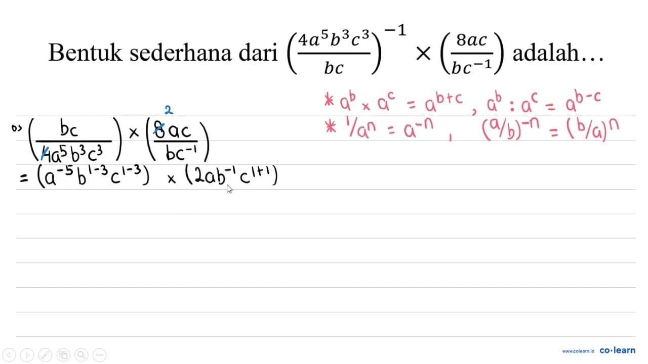 Bentuk sederhana dari ((4 a^(5) b^(3) c^(3))/(b c))^(-1)