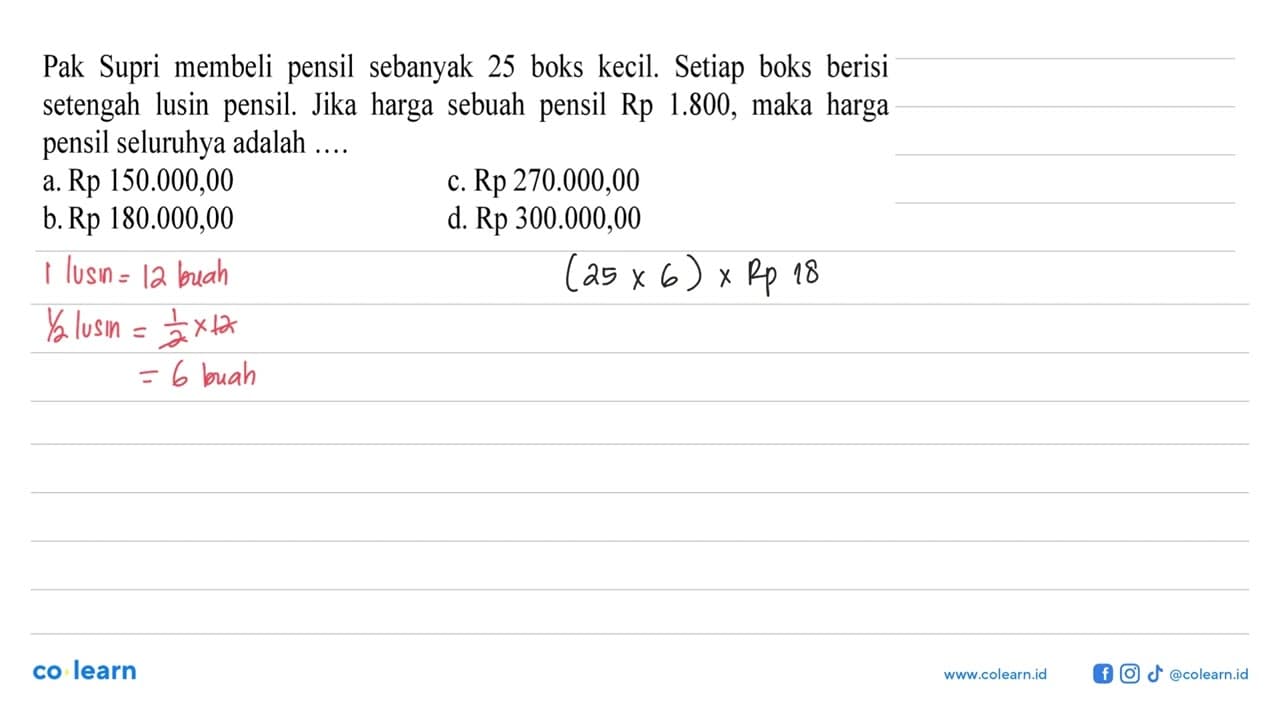 Pak Supri membeli pensil sebanyak 25 boks kecil. Setiap