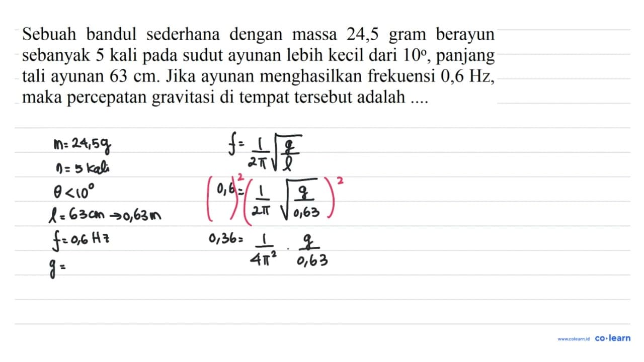 Sebuah bandul sederhana dengan massa 24,5 gram berayun