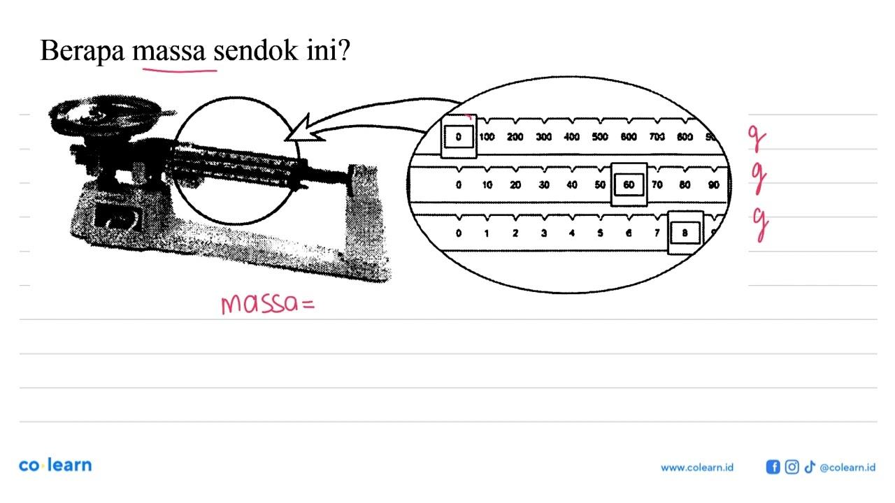 Berapa massa sendok ini? 0 100 200 300 400 500 600 700 800