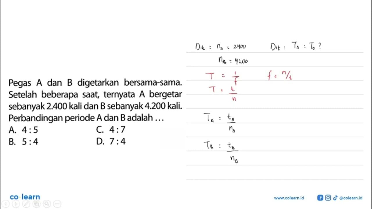 Pegas A dan B digetarkan bersama-sama. Setelah beberapa