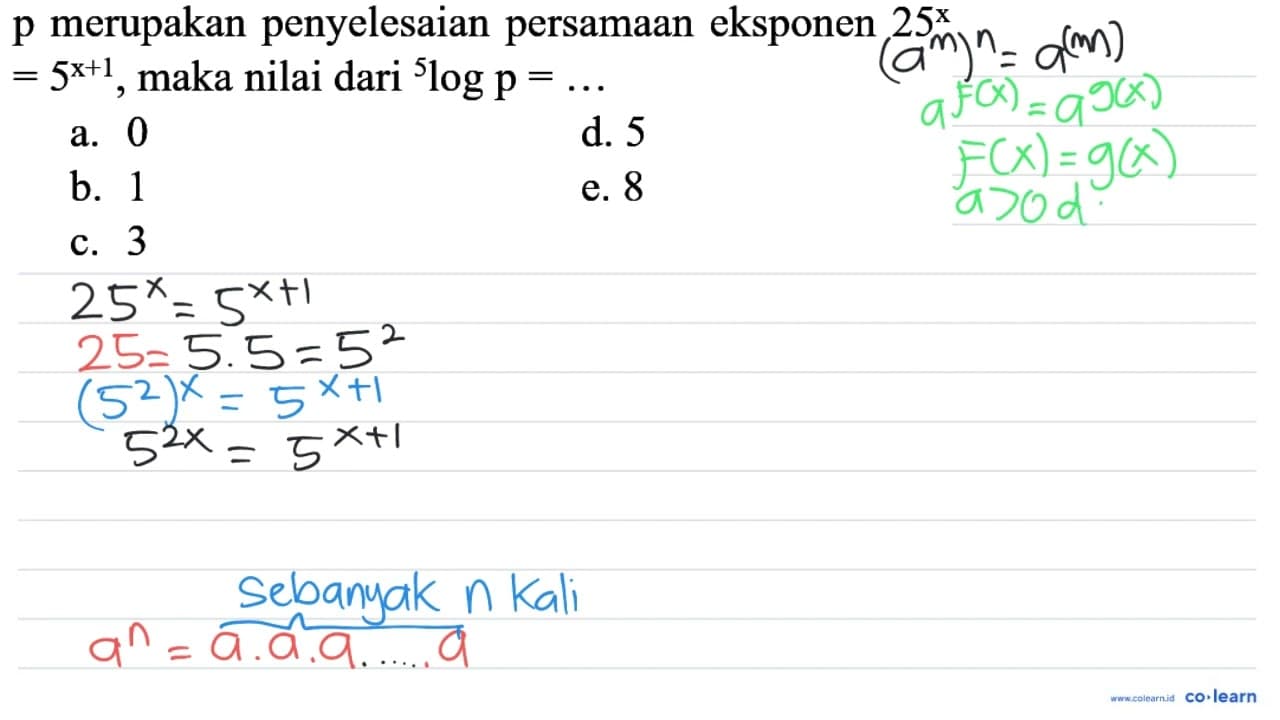 p merupakan penyelesaian persamaan eksponen 25^(x) =5^(x+1)