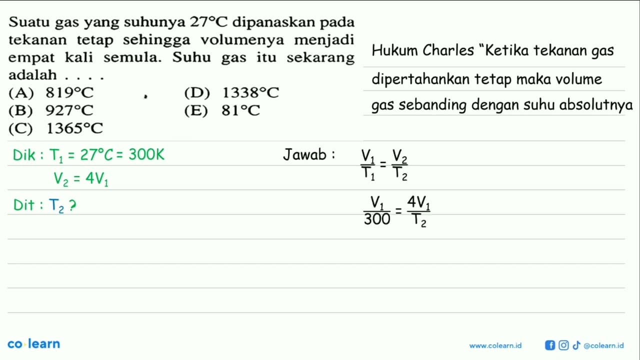 Suatu gas yang suhunya 27 C dipanaskan pada tetap sehingga