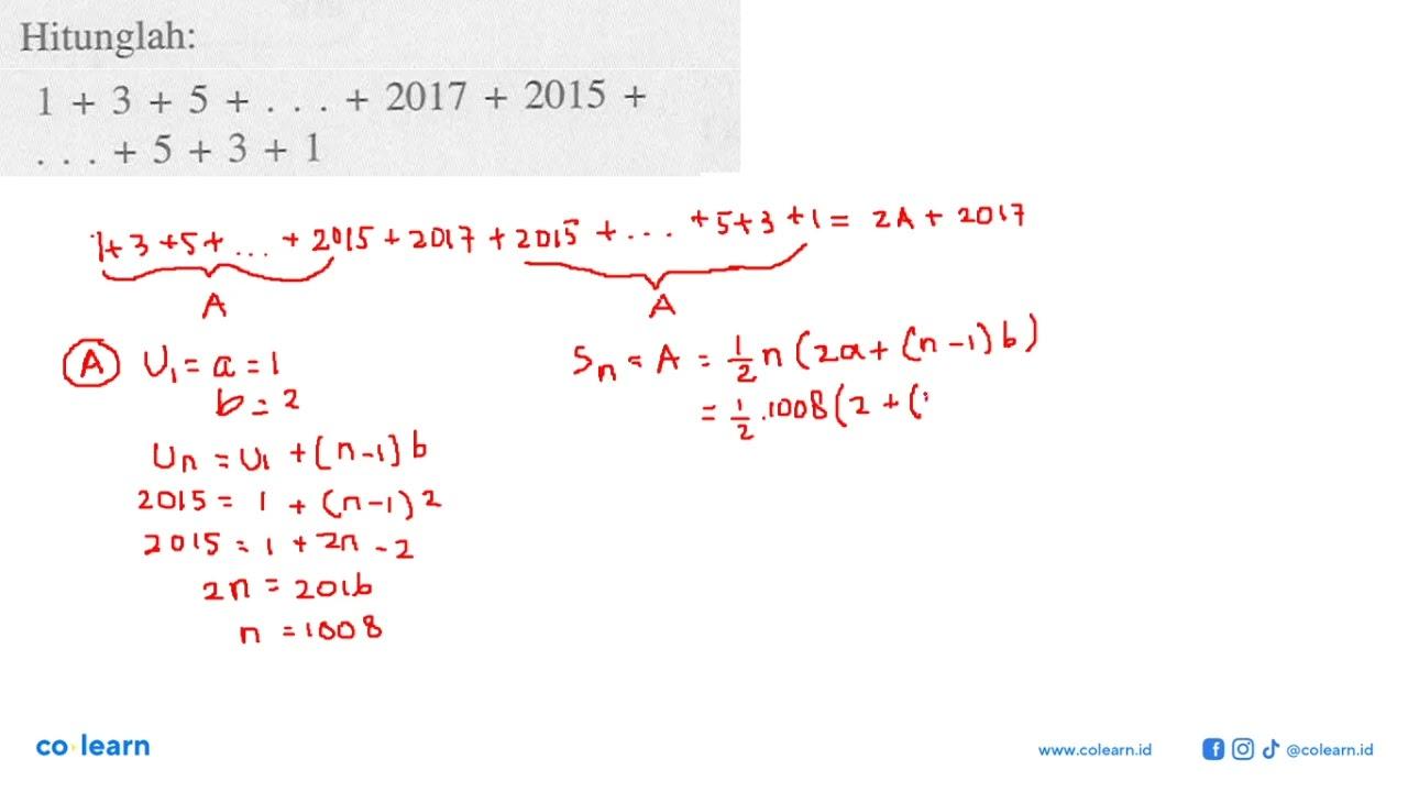 Hitunglah:1+3+5+...+2017+2015+...+5+3+1