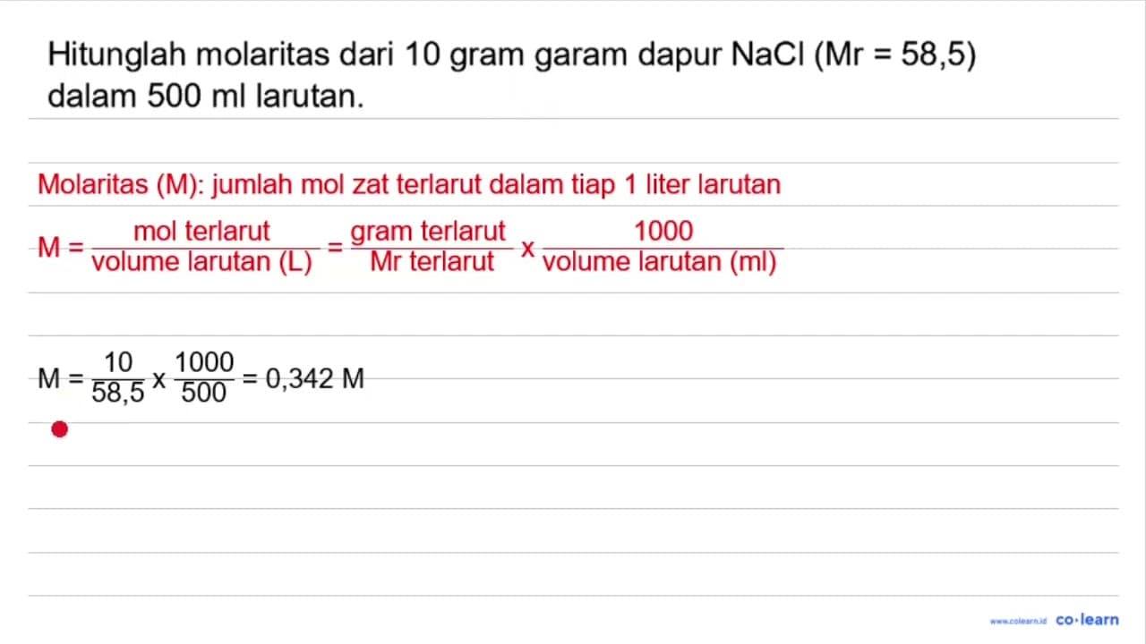 Hitunglah molaritas dari 10 gram garam dapur NaCl(Mr=58,5)