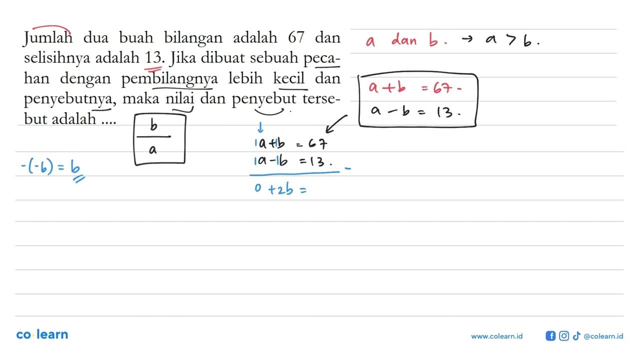 Jumlah dua buah bilangan adalah 67 dan selisihnya adalah