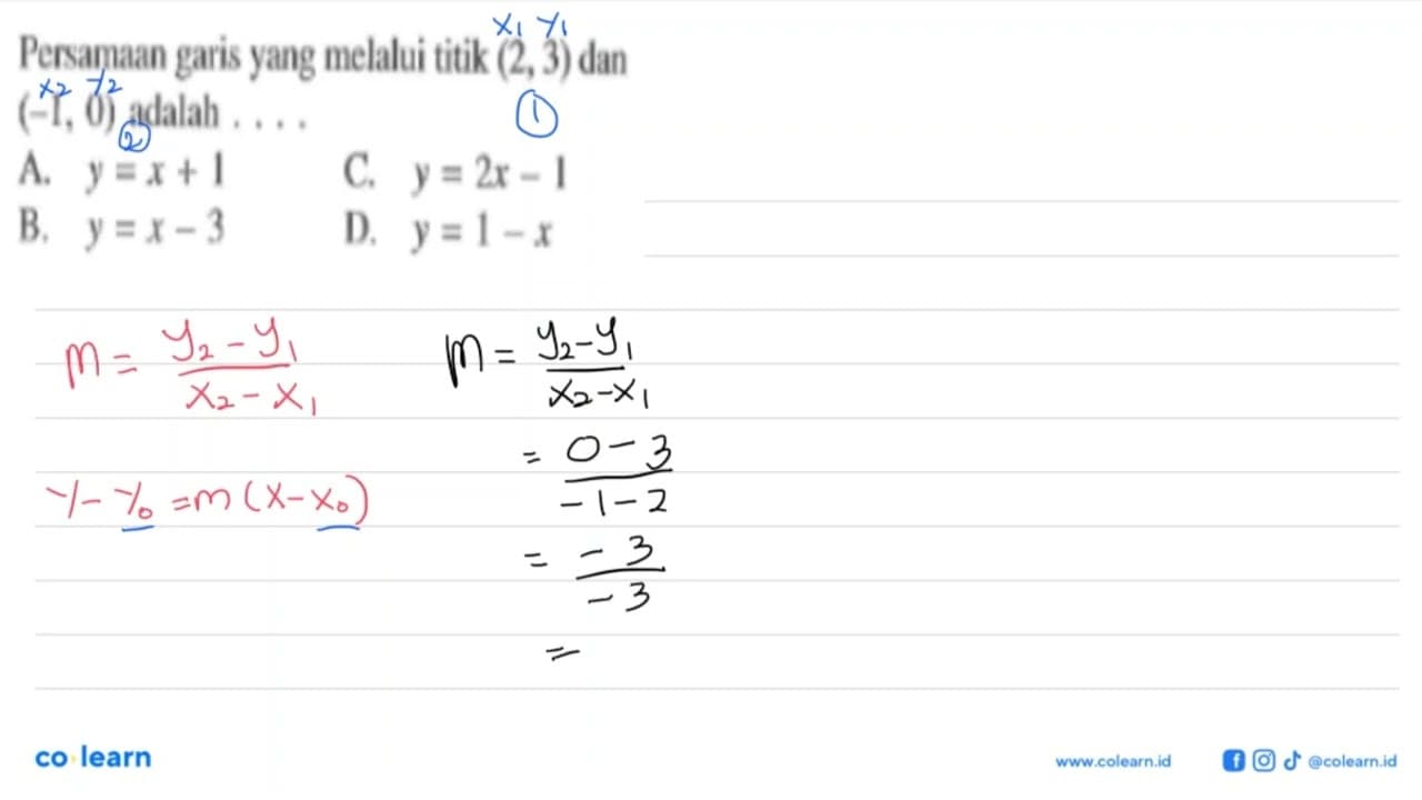 Persamaan garis yang melalui titik (2,3) dan (-1, 0) adalah