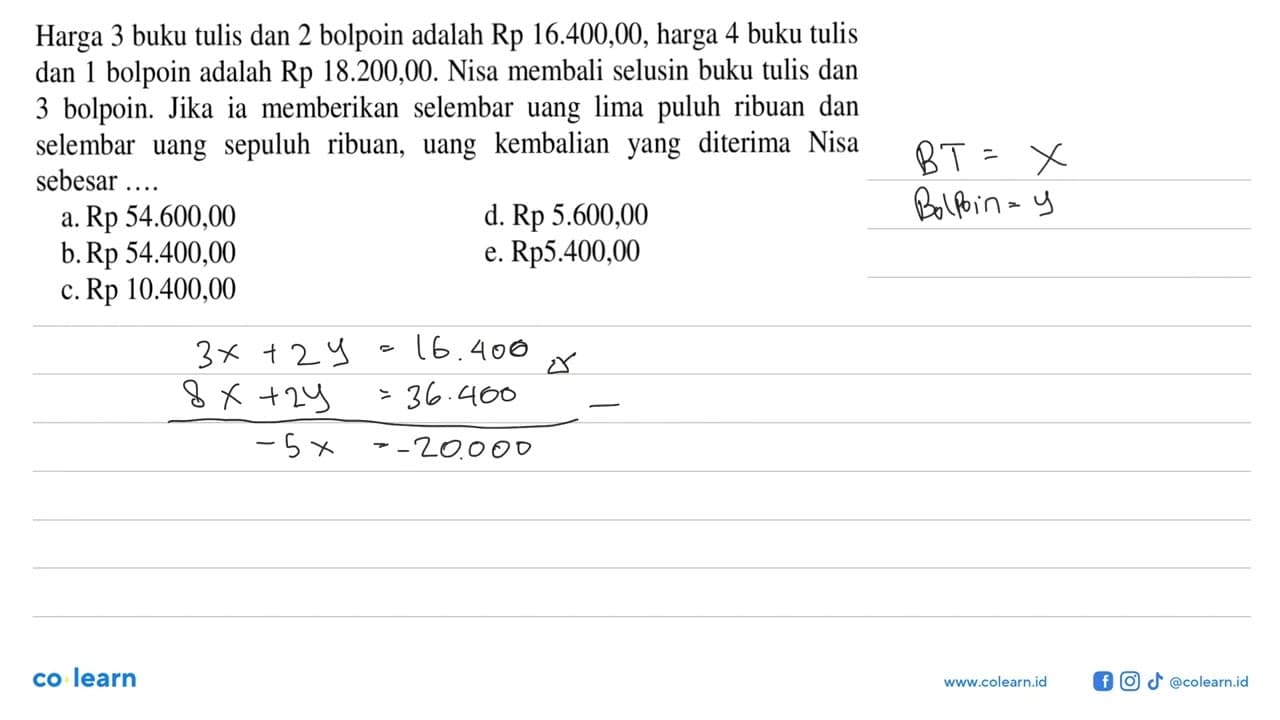 Harga 3 buku tulis dan 2 bolpoin adalah Rp 16.400,00, harga