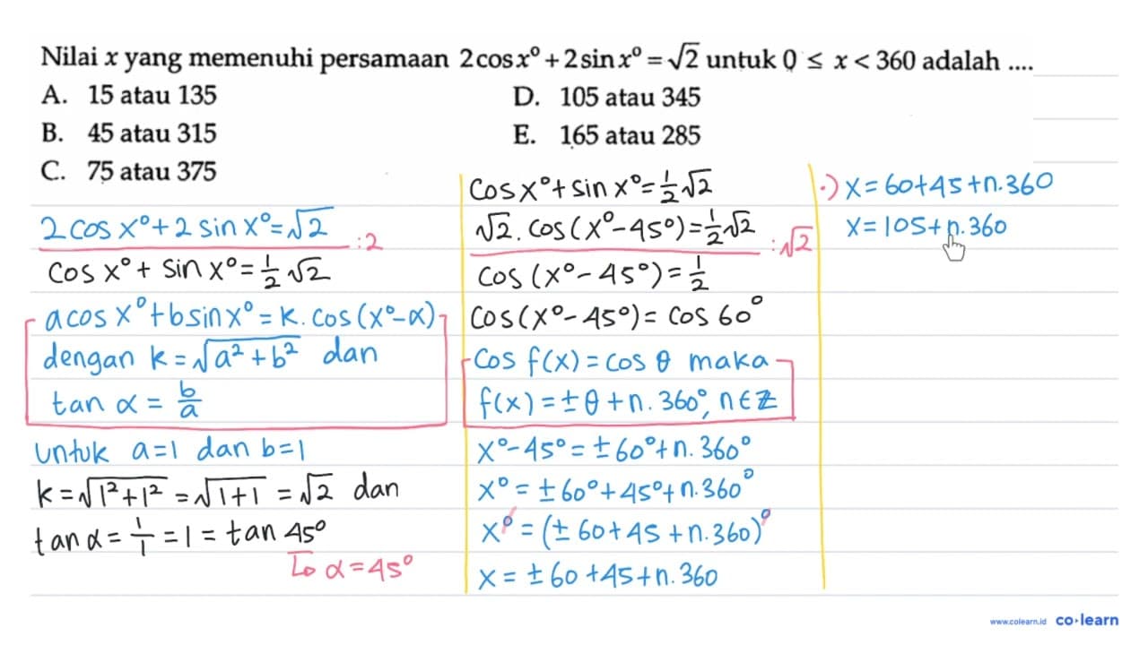 Nilai x yang memenuhi persamaan 2cosx+2sinx=akar(2) untuk