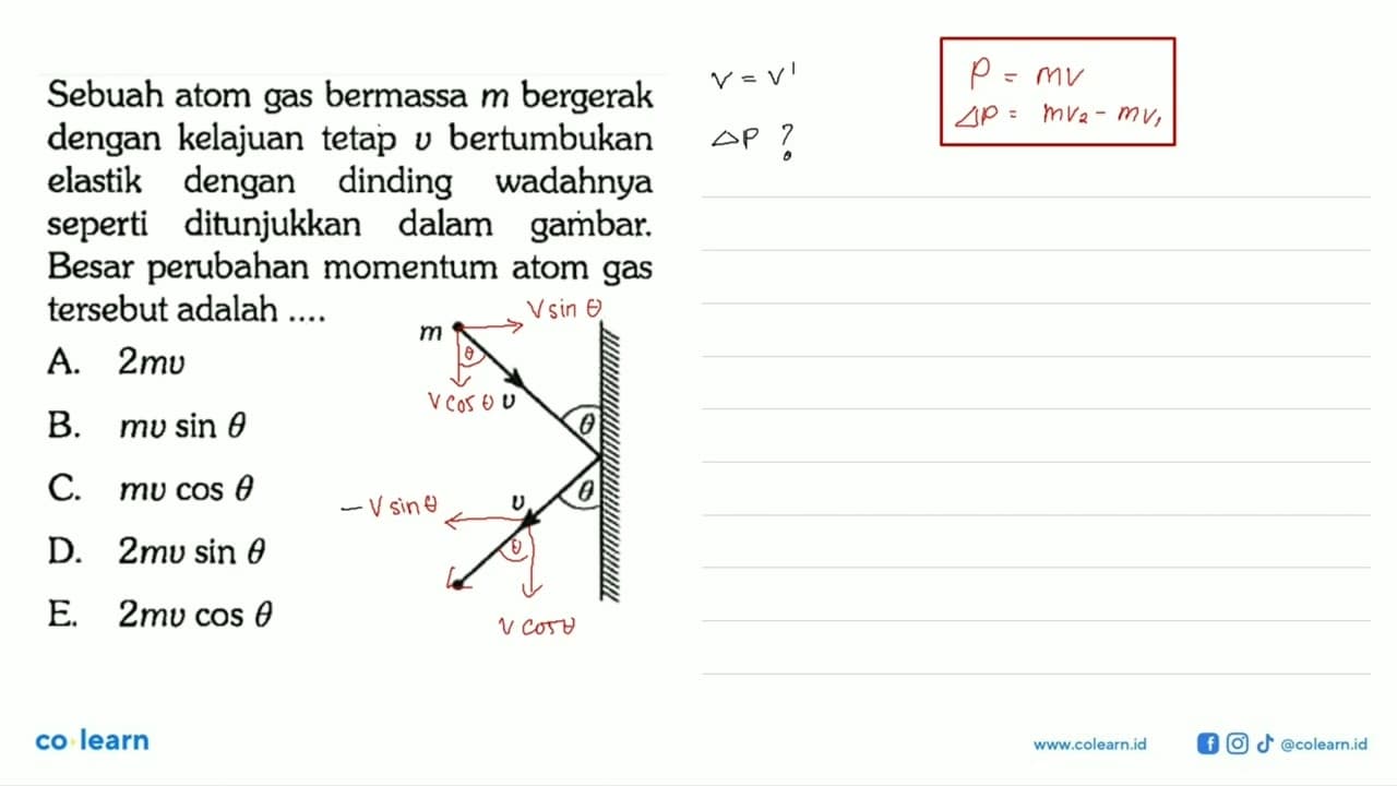 Sebuah atom gas bermassa m bergerak dengan kelajuan tetap v