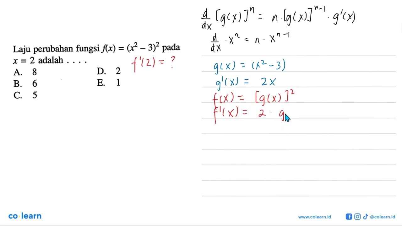 Laju perubahan fungsi f(x)=(x^2-3)^2 pada x=2 adalah ...