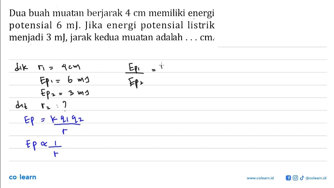 Dua buah muatan berjarak 4 cm memiliki energi potensial 6