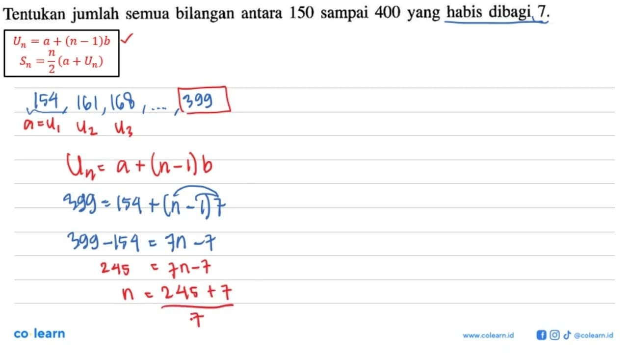 Tentukan jumlah semua bilangan antara 150 sampai 400 yang