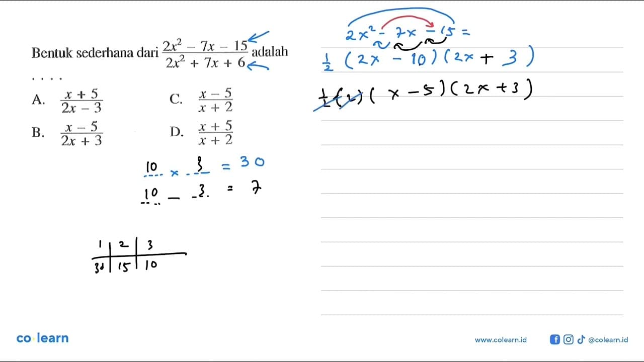 Bentuk sederhana dari 2x^2 -7x - 15 / 2x^2 + 7x + 6 adalah