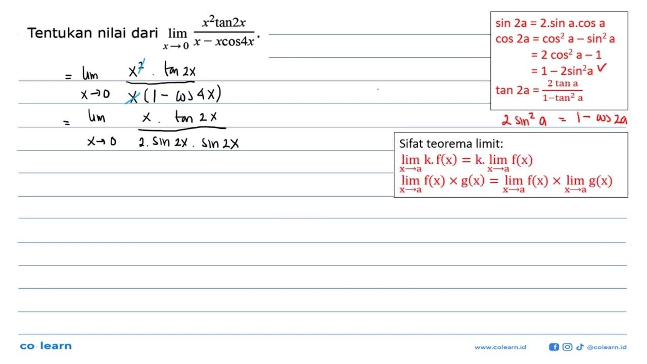 Tentukan nilai dari lim x->0 (x^2tan2x)/(x-xcos4x).