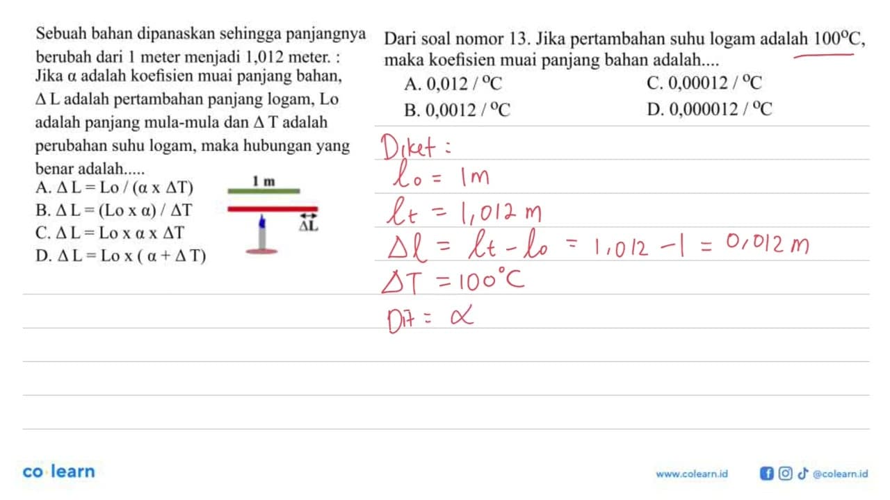 Dari soal nomor 13. Jika pertambahan suhu logam adalah 100