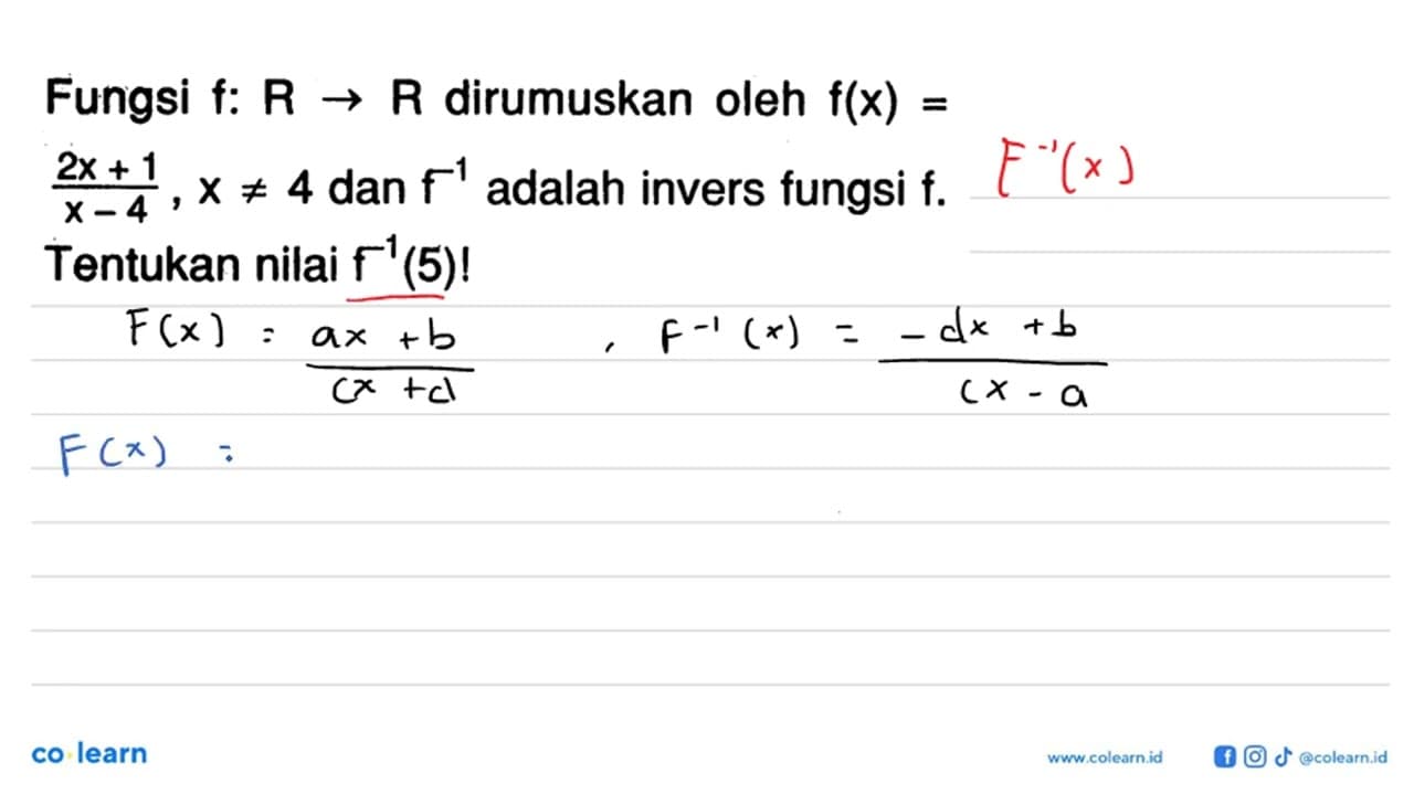 Fungsi f: R -> R dirumuskan oleh f(x)=(2x+1)/(x-4), x=/=4