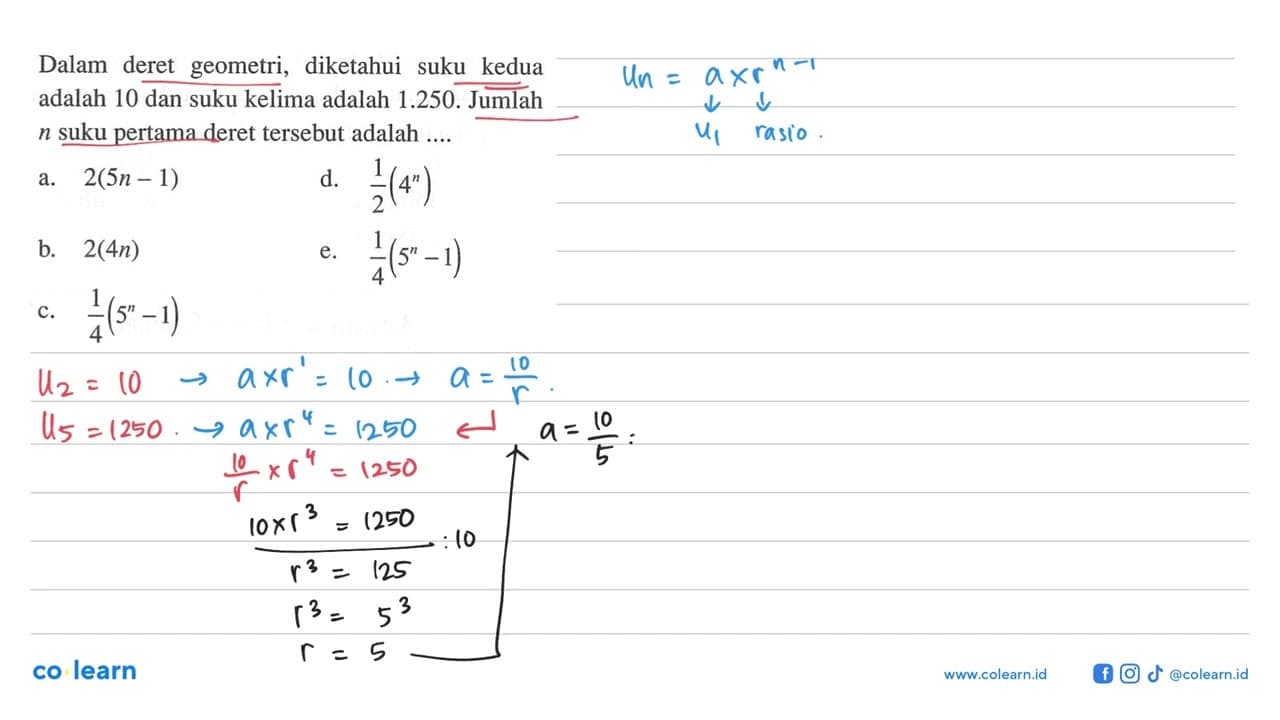 Dalam deret geometri, diketahui suku kedua adalah 10 dan