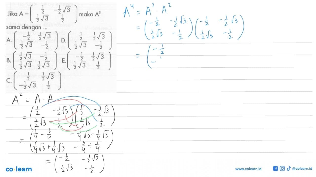 Jika A=(1/2 -1/2 akar(3) 1/2 akar(3) 1/2) maka A^5 sama