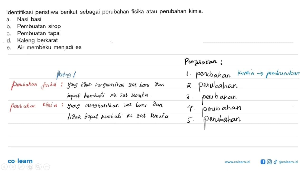 Identifikasi peristiwa berikut sebagai perubahan fisika