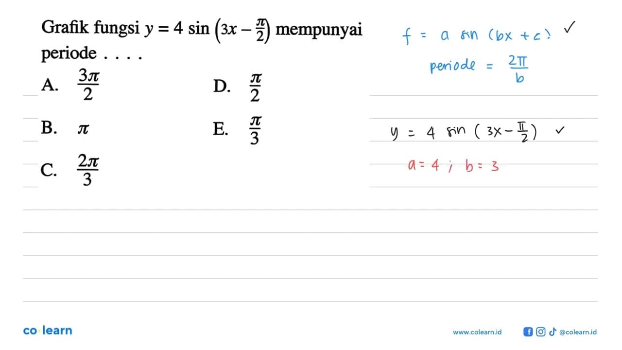 Grafik fungsi y=4sin(3x-pi/2) mempunyai periode . . . .