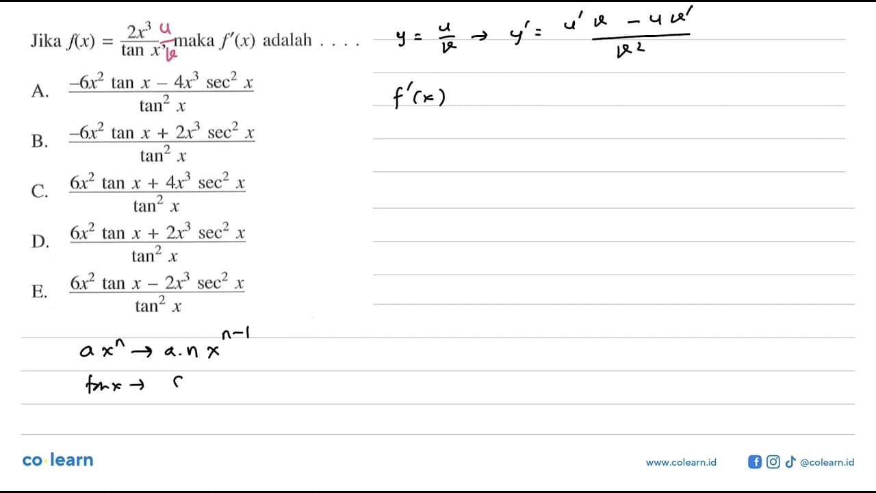 Jika f(x) = 2x^3/tan x, maka f'(x) adalah ....