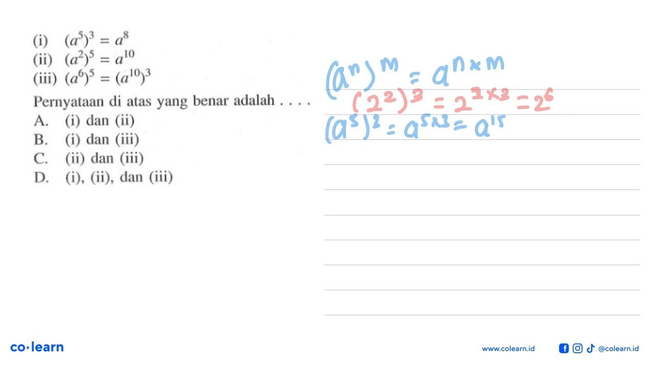 (i) (a^5)^3 = a^8 (ii) (a^2)^5 = a^10 (iii) (a^6)^5 =