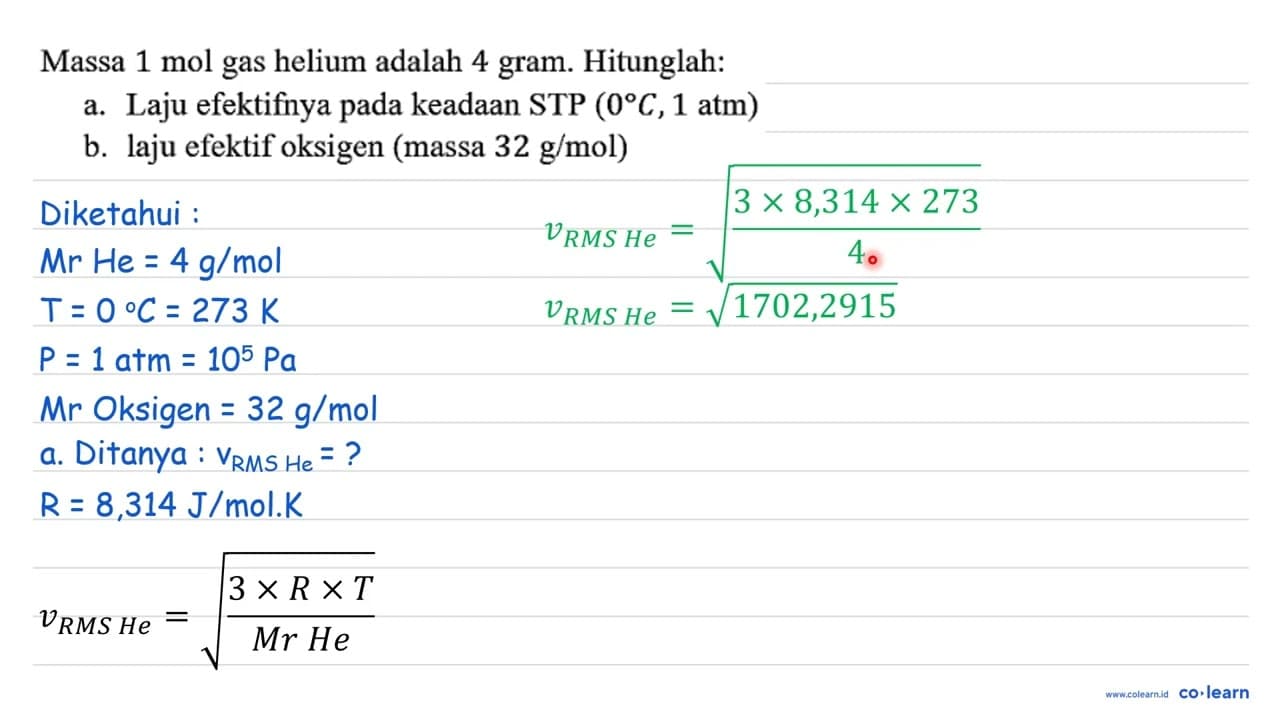 Massa 1 mol gas helium adalah 4 gram. Hitunglah: a. Laju