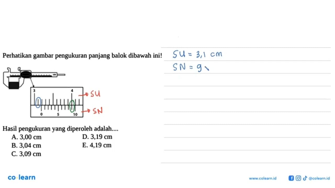 Perhatikan gambar pengukuran panjang balok dibawah ini! 3 4