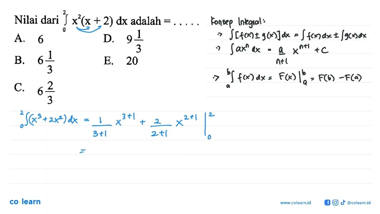 Nilai dari integral 0 2 x^2(x+2) dx adalah =...