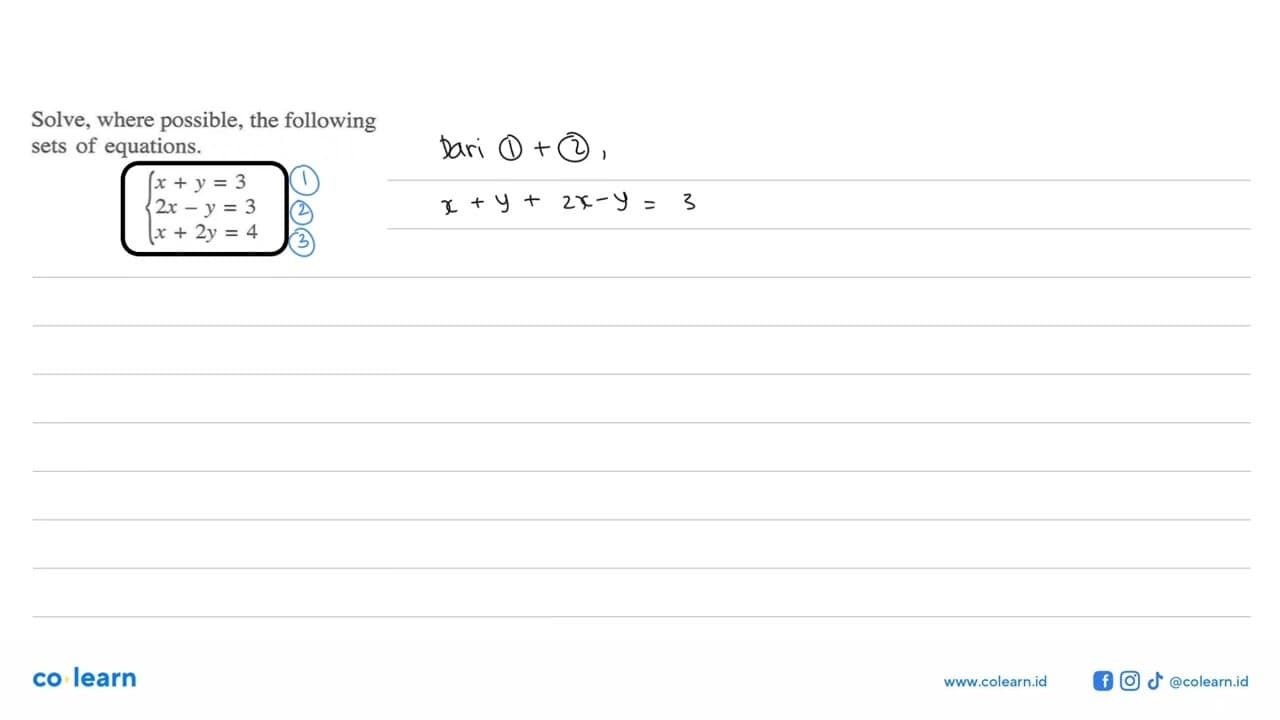 Solve, where possible, the following sets of equations. x +