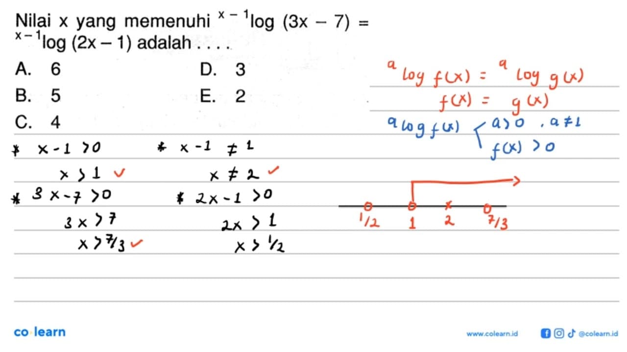 Nilai yang memenuhi (X-1) log (3x-7) =(X-1)log (2x-1)