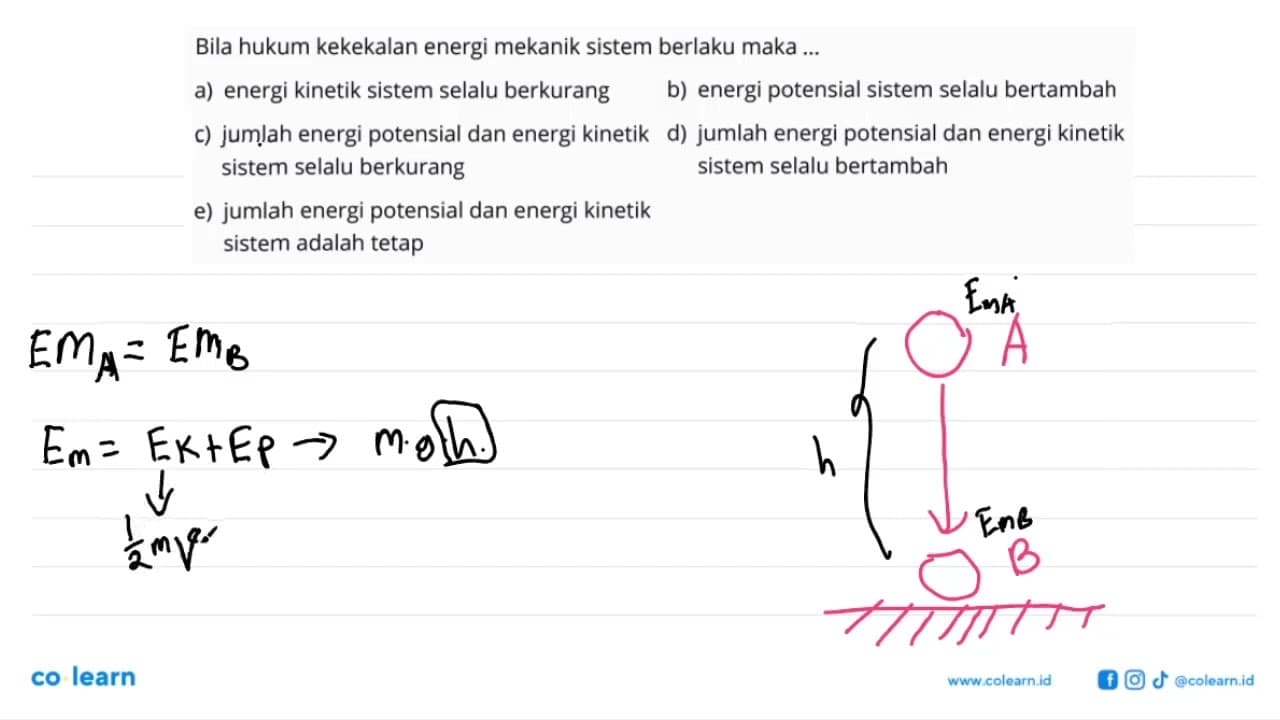 Bila hukum kekekalan energi mekanik sistem berlaku maka