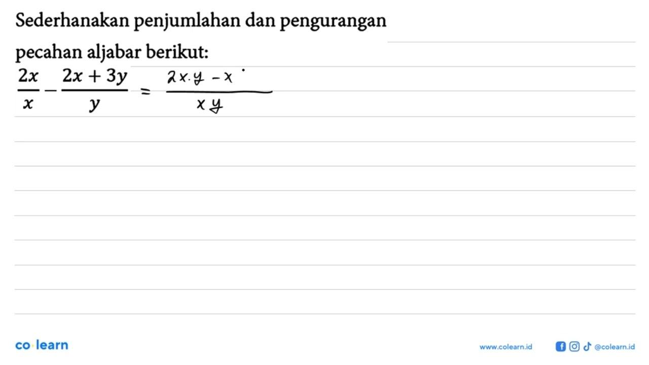 Sederhanakan penjumlahan dan pengurangan pecahan aljabar