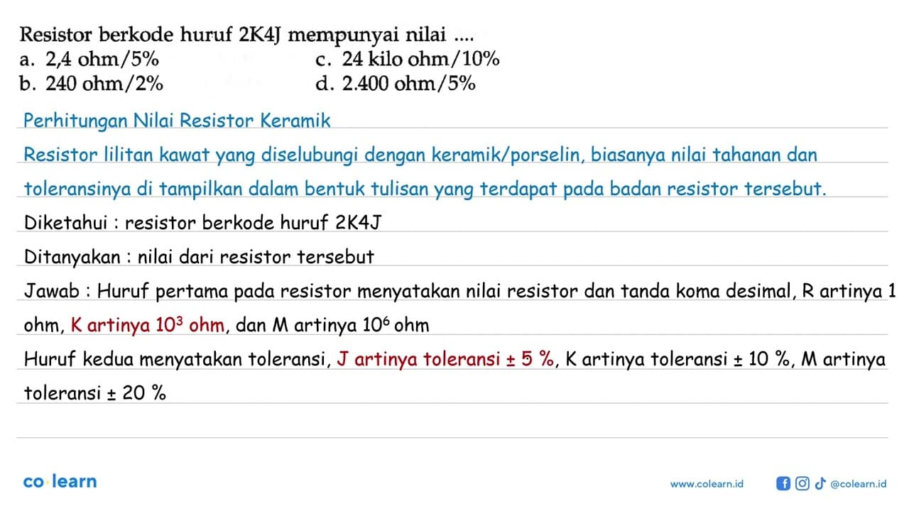 Resistor berkode huruf 2K4J mempunyai nilai ....