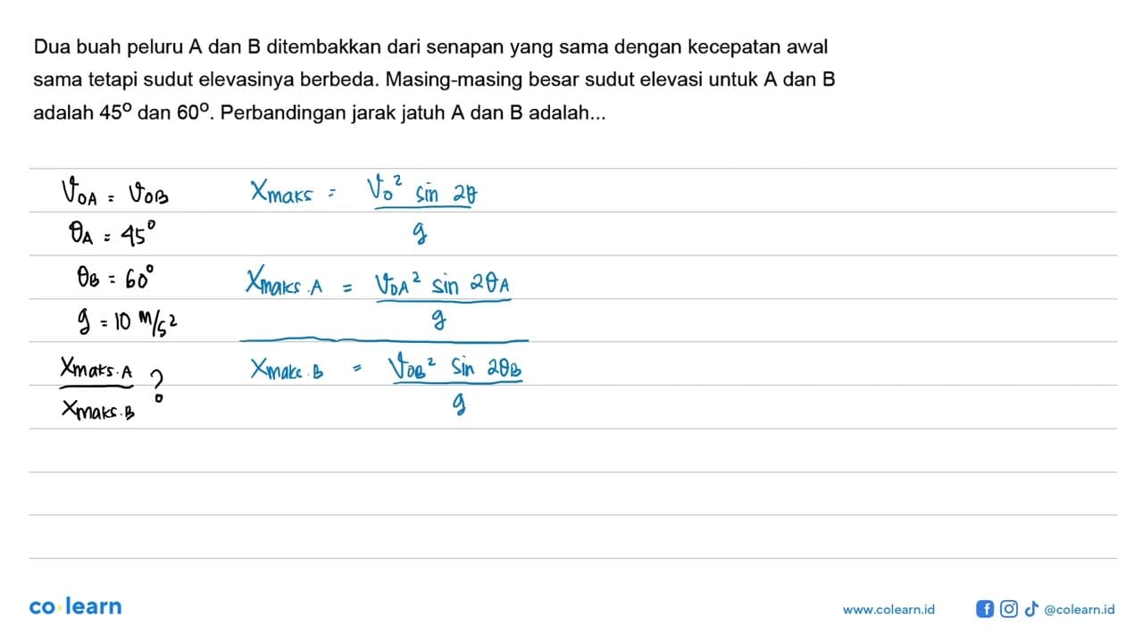 Dua buah peluru A dan B ditembakkan dari senapan yang sama