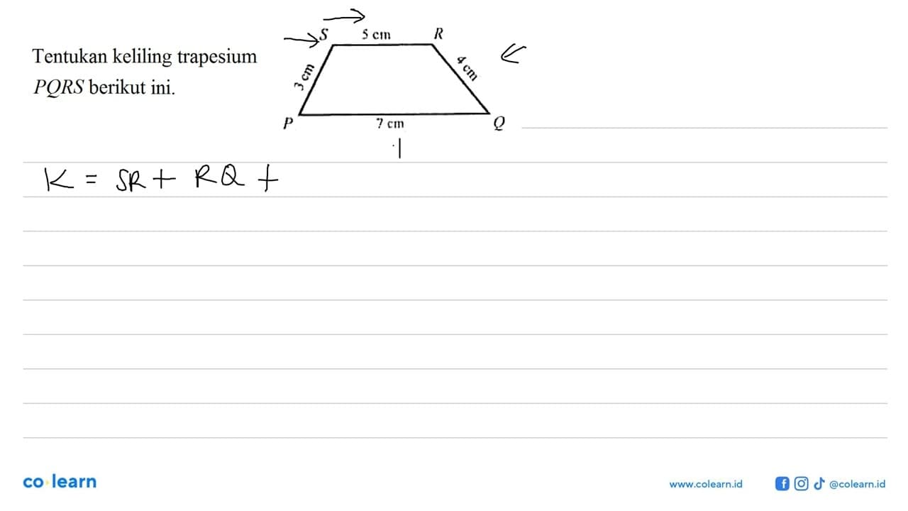 Tentukan keliling trapesium PQRS berikut ini. S 5 cm R 3 cm