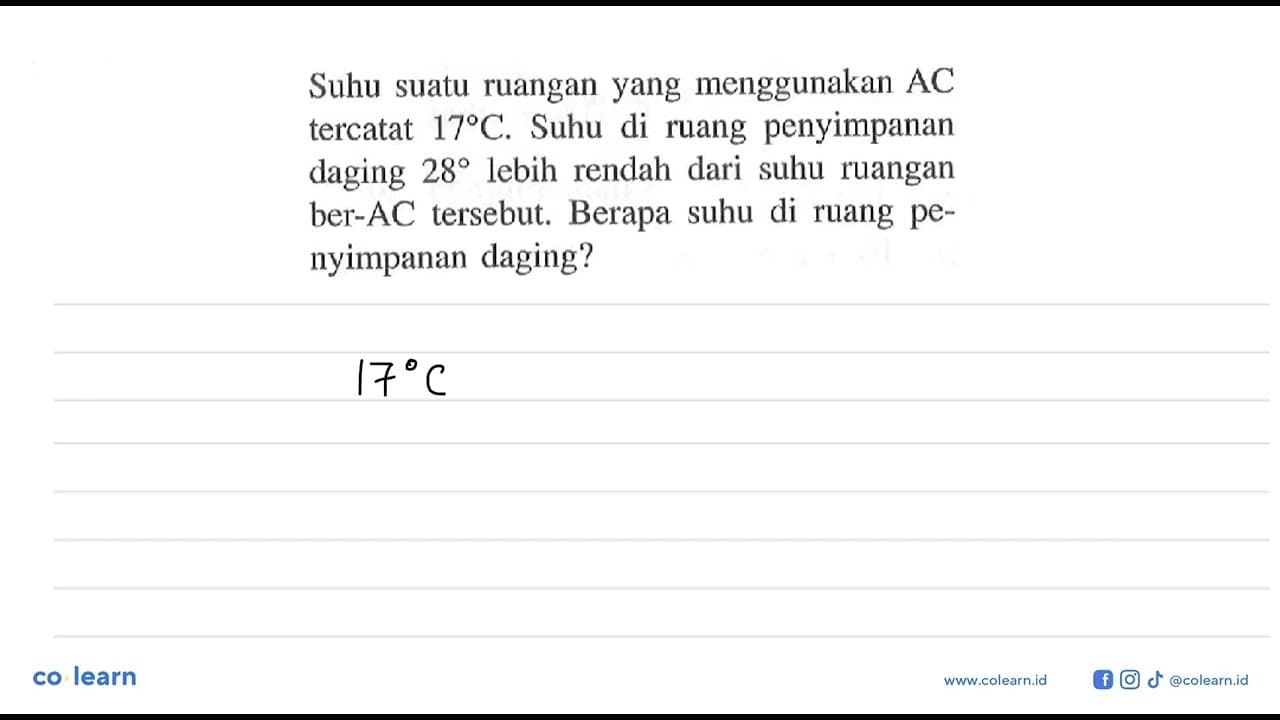 Suhu suatu ruangan yang menggunakan AC tercatat 17 C. Suhu