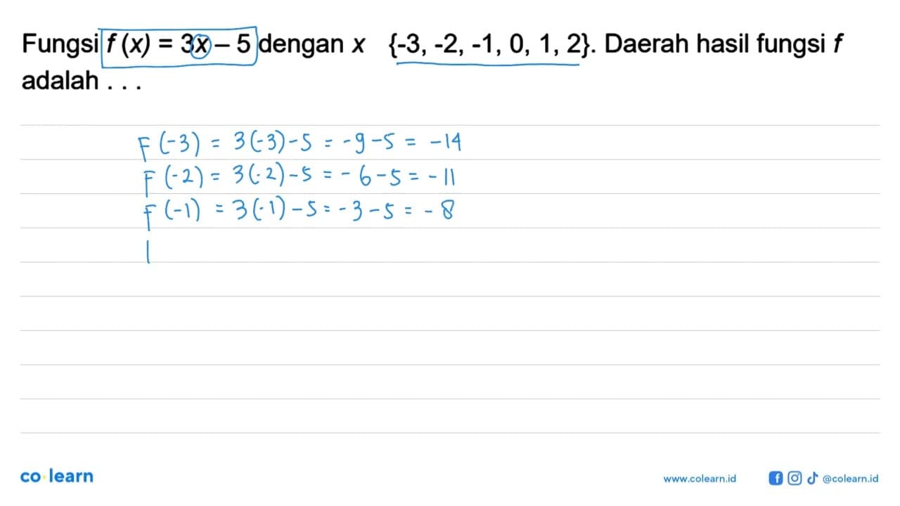 Fungsi f (x) = 3x - 5 dengan x {-3, -2, -1, 0, 1, 2}.