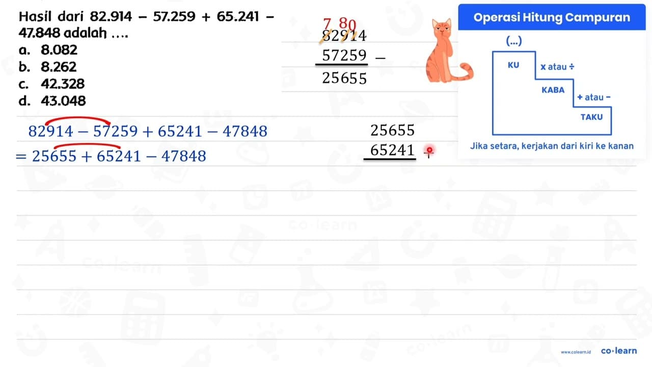 Hasil dari 82.914-57.259+65.241- 47.848 adalah ....