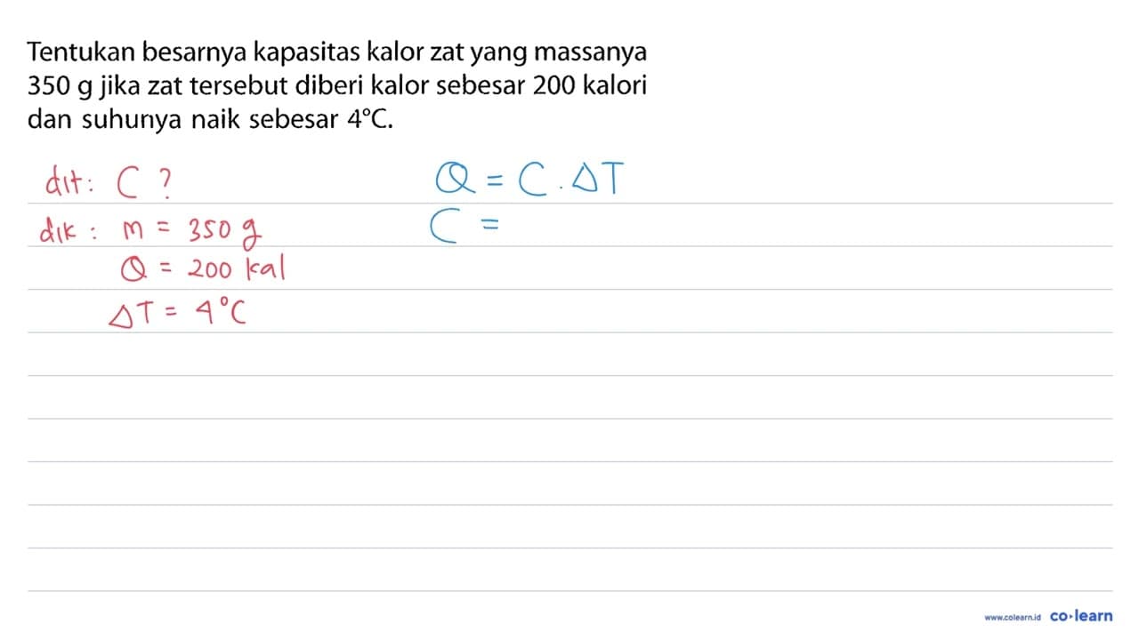 Tentukan besarnya kapasitas kalor zat yang massanya 350 g