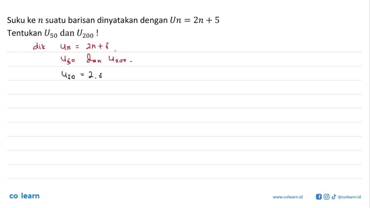 Suku ke n suatu barisan dinyatakan dengan Un=2n+5 Tentukan