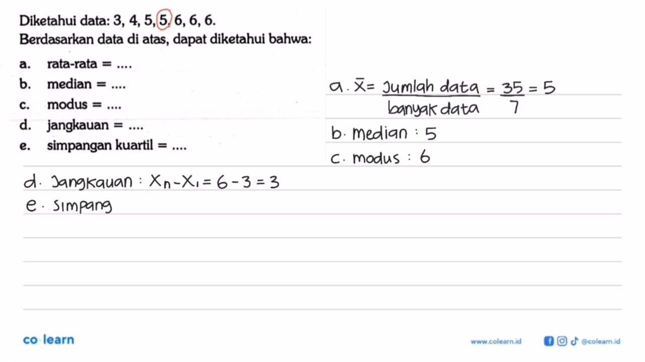 Diketahui data: 3,4,5,5,6,6,6. Berdasarkan data di atas,