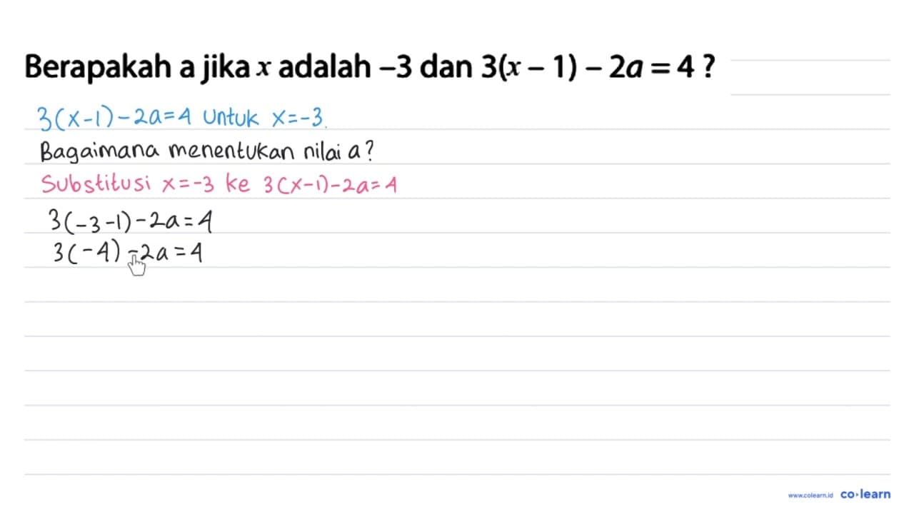 Berapakah a jika x adalah -3 dan 3(x - 1) - 2a = 4?