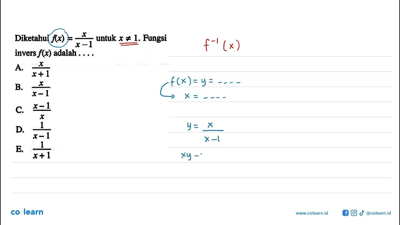 Diketahui f(x)=x/x 1 untuk x=/=1. Fungsi invers f(x) adalah