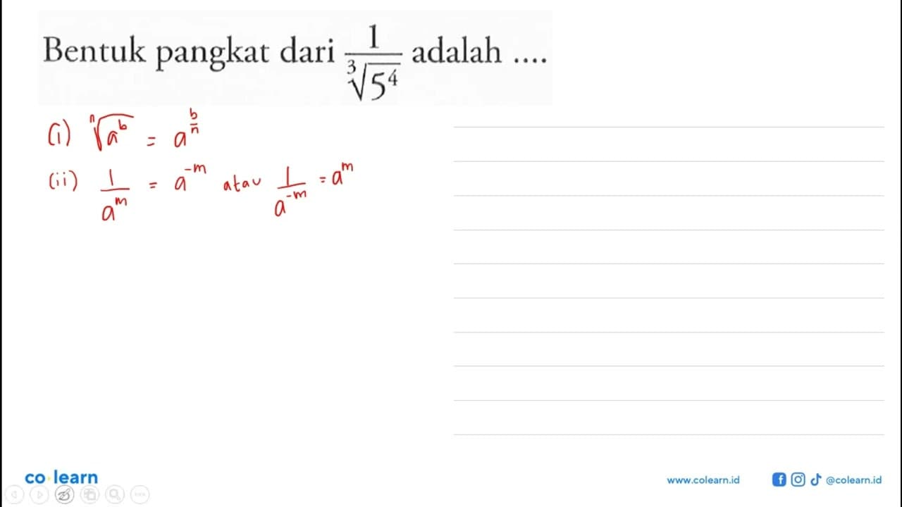 Bentuk pangkat dari 1/5^(4/3) adalah....