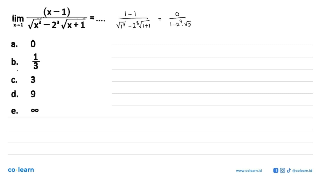 lim x->1 (x-1)/(akar(x^2)-2^3 akar(x+1))=...