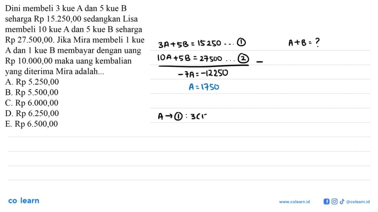 Dini membeli 3 kue A dan 5 kue B seharga Rp 15.250,00